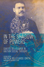 In the shadow of powers. Dantes Bellegarde in Haitian Social Thought cover image