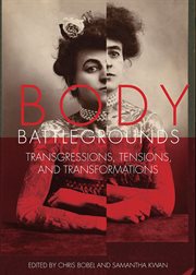 Body battlegrounds. Transgressions, Tensions, and Transformations cover image