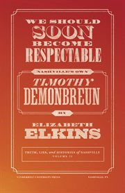 We should soon become respectable : Nashville's own Timothy Demonbreun cover image