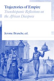 Trajectories of empire : transhispanic reflections on the African diaspora cover image