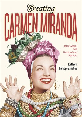 Cover image for Creating Carmen Miranda