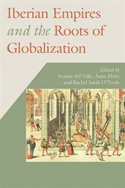 Iberian empires and the roots of globalization cover image