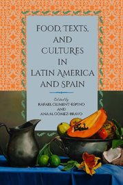 Food, texts, and cultures in Latin America and Spain cover image