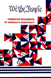 We, the people-- : formative documents of America's democracy cover image