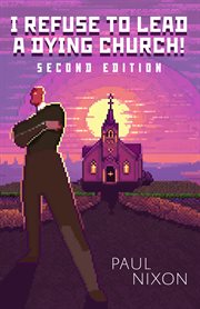 I Refuse to Lead a Dying Church cover image