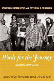 Words for the journey : letters to our teenagers about life and faith, revised and updat cover image