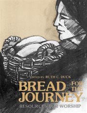 Bread for the journey : resources for worship cover image