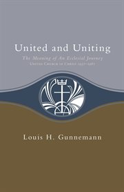 United and uniting : the meaning of an ecclesial journey cover image