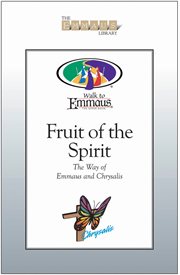 Fruit of the spirit. The Way of Emmaus and Chrysalis cover image