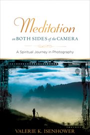 Meditation on both sides of the camera. A Spiritual Journey in Photography cover image