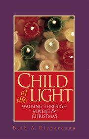 Child of the light : walking through Advent & Christmas cover image