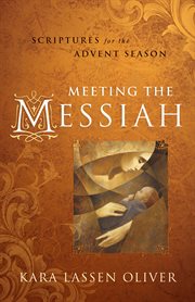 Meeting the Messiah : Scriptures for the Advent season with leader's guide cover image