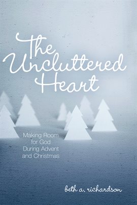 Cover image for The Uncluttered Heart