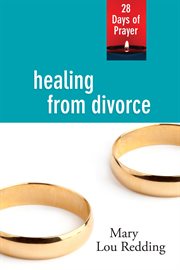 Healing from divorce : 28 days of prayer cover image
