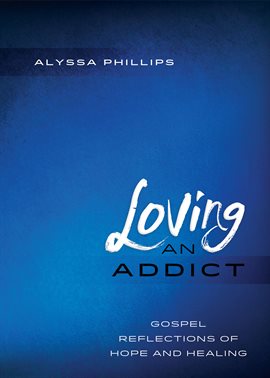 Cover image for Loving an Addict