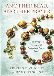 Another bead, another prayer : devotions to use with Protestant prayer beads cover image