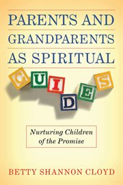 Parents & grandparents as spiritual guides. Nurturing Children of the Promise cover image
