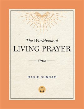 Cover image for The Workbook of Living Prayer