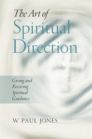 The art of spiritual direction : giving and receiving spiritual guidance cover image