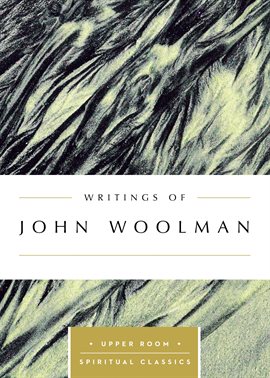 Cover image for Writings of John Woolman (Annotated)