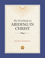 The workbook on abiding in christ : the way of living prayer cover image