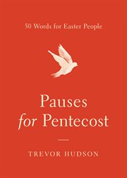 Pauses for pentecost. 50 Words for Easter People cover image