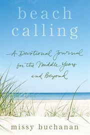 Beach calling. A Devotional Journal for the Middle Years and Beyond cover image