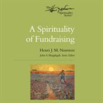 A spirituality of fundraising cover image