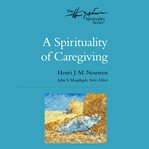 A Spirituality of Caregiving cover image