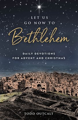 Cover image for Let Us Go Now to Bethlehem