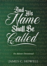 And His Name Shall Be Called : An Advent Devotional cover image