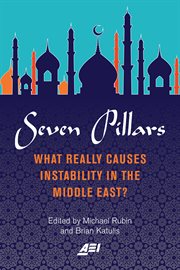 Seven pillars : what really causes instability in the Middle East? cover image