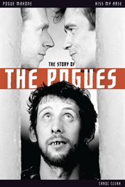 Kiss My Arse : The Story of the Pogues cover image