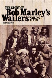 Wailing Blues : The Story of Bob Marley's Wailers cover image