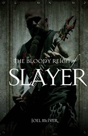 The Bloody Reign of Slayer cover image