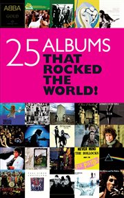 25 Albums that Rocked the World cover image
