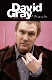 David Gray : A Biography cover image