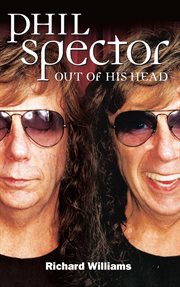 Phil Spector : Out of His Head cover image