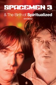 Spacemen 3 and the Birth of Spiritualized cover image