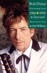 Bob Dylan : Performance Artist 1986-1990 and Beyond (Mind Out of Time) cover image