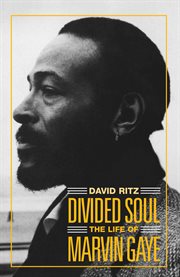 Divided Soul : The Life of Marvin Gaye cover image