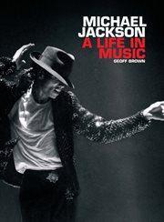 Michael Jackson : A Life in Music cover image