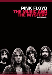 Pink Floyd : The Music and the Mystery cover image