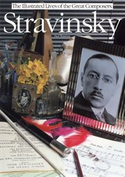 Stravinsky : The Illustrated Lives of the Great Composers cover image