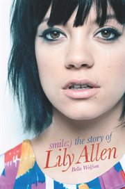 Smile : The Story of Lily Allen cover image