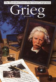 Grieg : Illustrated Lives of the Great Composers cover image