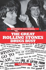 Butterfly on a Wheel : The Great Rolling Stones Drugs Bust cover image