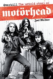 Overkill : The Untold Story of Motörhead cover image