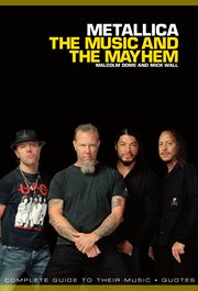 Metallica : The Music and the Mayhem cover image