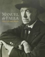 Manuel de Falla : His life & Works cover image